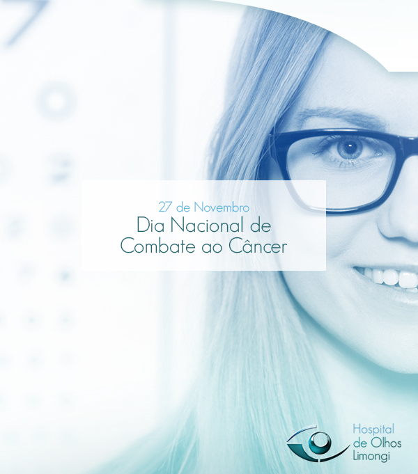 Instituto_de_Olhos_Limongi_-_Blog_-_Dia_Nacional_de_Combate_ao_Câncer